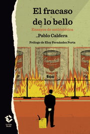 LA CAJA BOOKS, El fracaso de lo bello: Ensayos de antiestética, Pablo Caldera