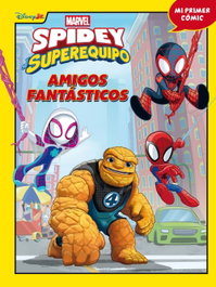 DISNEY LIBROS, SPIDEY Y SU SUPEREQUIPO: AMIGOS FANTASTICOS - MARVEL