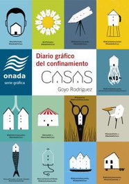 Casas. Diario gráfico del confinamiento, Goyo Rodríguez - ONADA EDICIONS