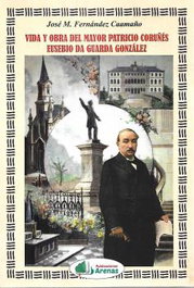 Vida y obra del mayor patricio coruñés Eusebio da Guarda González, JOSE M. FERNANDEZ CAAMAÑO - ARENAS