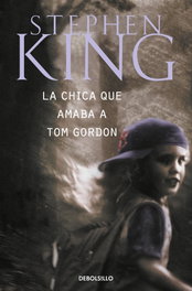 La chica que amaba a Tom Gordon, Stephen King - DEBOLSILLO