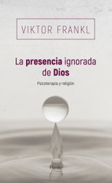 La presencia ignorada de Dios, Viktor Frankl - HERDER