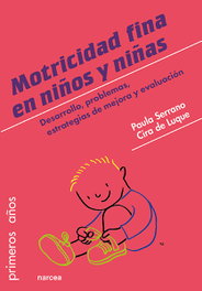 Motricidad fina en niños y niñas (Primeros años), Paula Serrano; Cira De Luque - NARCEA