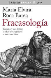 Fracasología: España y sus élites, María Elvira Roca Varela - ESPASA CALPE