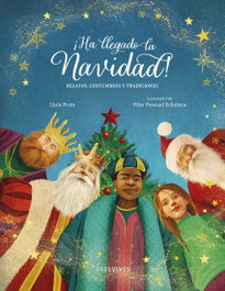 EDELVIVES, ¡ha llegado la navidad!.relatos, costumbres y tradiciones