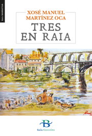 BAIA, Tres en raia, Xosé Manuel Martínez Oca - BAIA