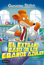DESTINO INFANTIL, EL EXTRAÑO CASO DE LOS GRANOS AZULES - Geronimo Stilton