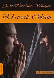 El eco de Cobain, Javier Hernández Velázquez - MAR Editores