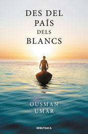 Des del país dels blancs, Ousman Umar - DEBUTXACA