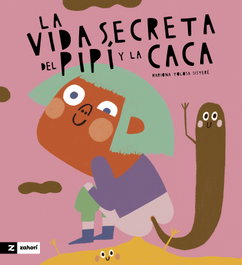 ZAHORI DE IDEAS, La vida secreta de la caca y el pipí