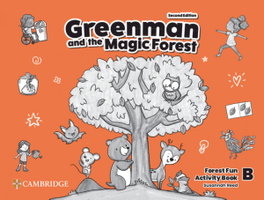 Greenman and the Magic Forest Second edition. Activity Book Level B, Susannah Reed - CAMBRIDGE