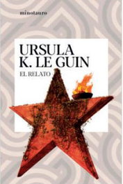 EL RELATO, URSULA K LE GUIN - Logista Compañia De Distribucion Integral, Sa