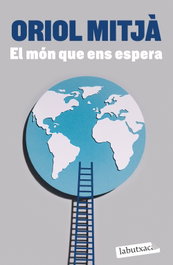 El món que ens espera, Oriol Mitjà - LABUTXACA