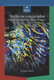 Archivos conjurados, Solimar Otero - IBEROAMERICANA - VERVUERT