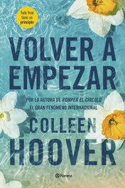 Volver a empezar (It Starts with Us), Colleen Hoover - PLANETA
