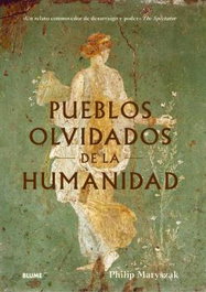 Pueblos olvidados de la humanidad, Philip Matyszak - BLUME