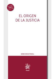 TIRANT LO BLANCH, El origen de la Justicia, Jordi Nieva Fenoll
