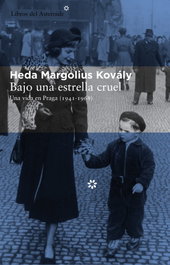 Bajo una estrella cruel, Heda Kovály - LIBROS DEL ASTEROIDE