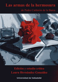 Las armas de la hermosura, Pedro Calderón de la Barca - UNIV.VALLADOLID