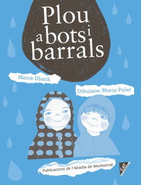 Plou a bots i barrals, Mercè Ubach / Maria Palet - ABADIA DE MONTSERRAT
