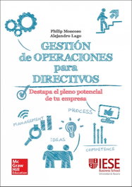 MC GRAW HILL INTERAMERICANA, Gestión de operaciones para directivos: una guía práctica, Phil Moscoso