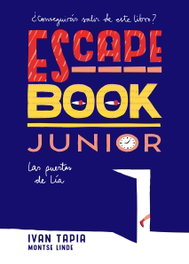 Escape Book Junior: La puerta de Lía, Ivan Tapia - Lunwerg Editores