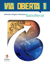 Via Oberta. Valencià. Primer de Batxillerat, Francesc Gisbert Muñoz - ANDANA