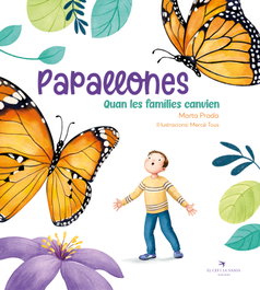 EL CEP I LA NANSA, Papallones. Quan les famílies canvien - EL CEP I LA NANSA