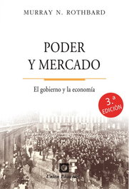 Poder y mercado 3ª edición, Murray N. Rothbard - Unión Editorial
