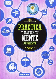 TIKAL EDICIONES, Practica y mantén tu mente - VV.AA.