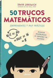 50 TRUCOS MATEMÁTICOS SORPRENDENTES Y MUY PRÁCTICOS, Tanya Zakowich - LIBRERO