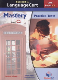 GLOBAL ELT.(ANDREW BETSIS ELT) Succeed in LanguageCert C2 Mastery Student's Book Tests, Andrew Betsis / Lawrence Mamas - null