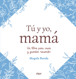 ALGAR EDITORIAL Tú y yo, mamá