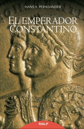 El Emperador Constantino, Hans A. Pohlsander - RIALP