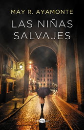 Las niñas salvajes, May R. Ayamonte - CONTRALUZ EDITORIAL