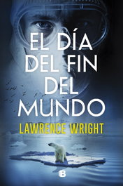 El día del fin del mundo, Lawrence Wright - EDICIONES B
