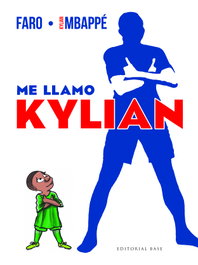 Me llamo Kylian, Kylian Mbappé - BASE