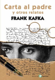 Carta al padre y otros relatos, Franz Kafka - POPULAR