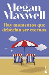 Hay momentos que deberían ser eternos, Megan Maxwell - BOOKET