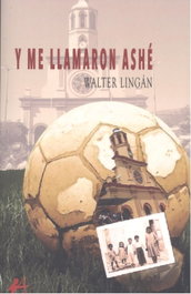 Y me llamaron ashe, Walter Lingan - EDITORIAL ADARVE