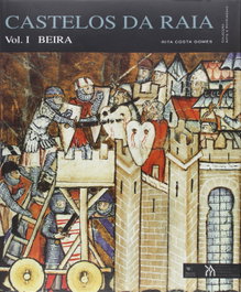 Castelos da Raia - Volume I - Beira, José Custódio Vieira da Silva - IPPAR (INST.PORT.PATRIMONIO AR)