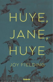 ¡HUYE, JANE, HUYE!, Joy Fielding - UMBRIEL