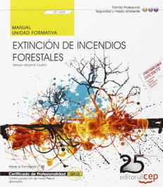 CEP EDITORIAL, Manual Extincion incendios forestales (UF1266) - CEP EDITORIAL