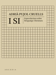I si, Adrià Pujol Cruells - ARCADIA