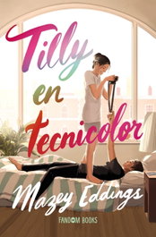 Tilly en tecnicolor, Mazey Eddings - FANDON BOOKS