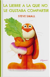 PIJAMA, La liebre a la que no le gustaba compartir, Steve Small - PIJAMA