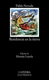 Residencia en la tierra, Pablo Neruda - CATEDRA
