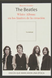 The Beatles white album en los limites de la creación, Marcos Gendre - QUARENTENA EDICIONES
