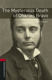 Oxford Bookworms Library 3. The Mysterious Death of Charles Bravo + MP3 Pack, Tim Vicary - OXFORD UNIVERSITY PRESS