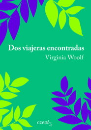 Dos viajeras encontradas, Virginia Woolf - CREOTZ EDICIONES